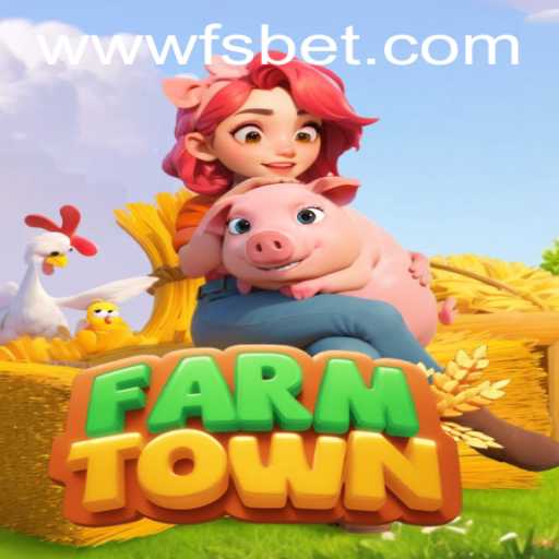 Exploring FarmTown and the Role of FSBet in Modern Farming Games